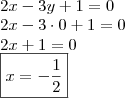 \\ 2x - 3y + 1 = 0 \\ 2x - 3 \cdot 0 + 1 = 0 \\ 2x + 1 = 0 \\ \boxed{x = - \frac{1}{2}}