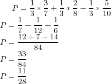 P = \frac{1}{3}*\frac{3}{7} + \frac{1}{3}*\frac{2}{8} + \frac{1}{3}*\frac{5}{10}\\
P=\frac{1}{7}+\frac{1}{12}+\frac{1}{6}\\
P = \frac{12+7+14}{84}\\
P=\frac{33}{84}\\
P=\frac{11}{28} P = \frac{1}{3}*\frac{3}{7} + \frac{1}{3}*\frac{2}{8} + \frac{1}{3}*\frac{5}{10}\\
P=\frac{1}{7}+\frac{1}{12}+\frac{1}{6}\\
P = \frac{12+7+14}{84}\\
P=\frac{33}{84}\\
P=\frac{11}{28}