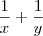 \frac{1}{x} + \frac{1}{y} \frac{1}{x} + \frac{1}{y}