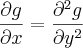 \frac{\partial g}{\partial x}=\frac{\partial^2 g}{\partial y^2} \frac{\partial g}{\partial x}=\frac{\partial^2 g}{\partial y^2}