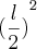 {(\frac{l}{2})}^{2} {(\frac{l}{2})}^{2}
