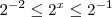 2^{-2} \leq 2^x \leq 2^{-1} 2^{-2} \leq 2^x \leq 2^{-1}