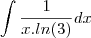 \int\frac{1}{x . ln(3)}dx \int\frac{1}{x . ln(3)}dx