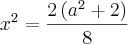 x^2=\frac{2\left(a^2+2 \right)}{8}