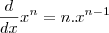 \frac{d}{dx}x^{n} = n.x^{n-1}