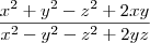\dfrac{x^2+y^2-z^2+2xy}{x^2-y^2-z^2+2yz} \dfrac{x^2+y^2-z^2+2xy}{x^2-y^2-z^2+2yz}