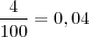 \\ \frac{4}{100} = 0,04