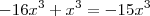 -16x^3 + x^3 = -15x^3
