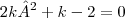 2k²+k-2=0