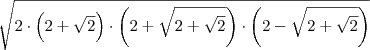 \sqrt{2 \cdot \left( 2 + \sqrt{2} \right) \cdot \left( 2 + \sqrt{2 + \sqrt{2}} \right) \cdot \left( 2 - \sqrt{2 + \sqrt{2}} \right)}