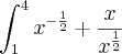 \int_{1}^{4}{x}^{-\frac{1}{2}}+\frac{x}{{x}^{\frac{1}{2}}}