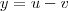 y=u-v y=u-v