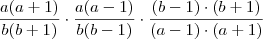 \frac{a({a}+1)}{{b}(b+1)} \cdot \frac{{a}(a-1)}{{b}(b-1)} \cdot \frac{(b-1) \cdot (b+1)}{(a-1) \cdot (a+1)}