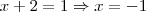 x+2=1 \Rightarrow x=-1 x+2=1 \Rightarrow x=-1