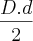 \frac{D.d}{2}