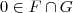 0\in F \cap G