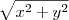 \sqrt {x^2 + y^2} \sqrt {x^2 + y^2}