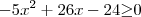 -5x^2+26x-24$\geq$0