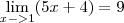 \lim_{x->1}(5x+4)=9