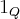 {1}_{Q} {1}_{Q}