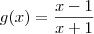 g(x)=\frac{x-1}{x+1}