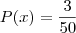 P(x)=\dfrac{3}{50} P(x)=\dfrac{3}{50}
