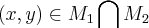(x,y)\in {M}_{1}\bigcap_{}^{}{M}_{2} (x,y)\in {M}_{1}\bigcap_{}^{}{M}_{2}