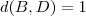 d(B,D)=1 d(B,D)=1