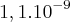 1,1.{10}^{-9} 1,1.{10}^{-9}