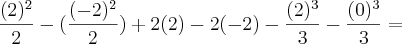 \frac{(2)^2}{2}-(\frac{(-2)^2}{2})+2(2)-2(-2)-\frac{(2)^3}{3}-\frac{(0)^3}{3}=
