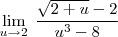 \lim_{ u \to 2} \; \frac{\sqrt{2+u}-2}{u^{3}-8}