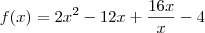 f(x) = 2x^2 - 12x + \frac{16x}{x} - 4