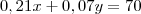 0,21x + 0,07y = 70