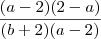 \frac{(a-2)(2-a)}{(b+2)(a-2)}