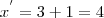 x^{'}=3+1=4 x^{'}=3+1=4