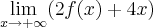 \lim_{x\rightarrow+\infty} (2f(x) +4x)