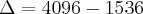 \Delta=4096-1536
