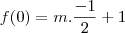 f(0)=m.\frac{-1}{2}+1
