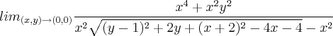 lim_{(x, y)\rightarrow (0, 0)}\frac{x^4+x^2y^2}{x^2\sqrt{(y-1)^2+2y+(x+2)^2-4x-4}-x^2} lim_{(x, y)\rightarrow (0, 0)}\frac{x^4+x^2y^2}{x^2\sqrt{(y-1)^2+2y+(x+2)^2-4x-4}-x^2}