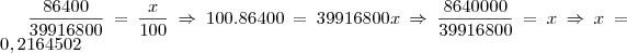 \frac{86400}{39916800}=\frac{x}{100}\Rightarrow 100.86400=39916800x \Rightarrow \frac{8640000}{39916800}=x \Rightarrow x= 0,2164502 % \frac{86400}{39916800}=\frac{x}{100}\Rightarrow 100.86400=39916800x \Rightarrow \frac{8640000}{39916800}=x \Rightarrow x= 0,2164502 %