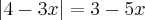 \left|4-3x \right|= 3-5x