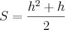 S = \frac{h^2 + h}{2}