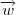 \overrightarrow{w} \overrightarrow{w}