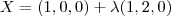 X=(1,0,0) + \lambda(1,2,0)