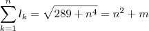 \sum_{k=1}^n l_k = \sqrt{289+n^4} = n^2 + m