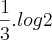 \frac{1}{3}.log2