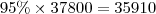 95\%\times 37800 &= 35910 95\%\times 37800 &= 35910