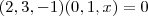 (2,3,-1)(0,1,x)=0 (2,3,-1)(0,1,x)=0