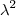 \lambda^2