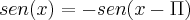 sen(x) = -sen(x-\Pi)
